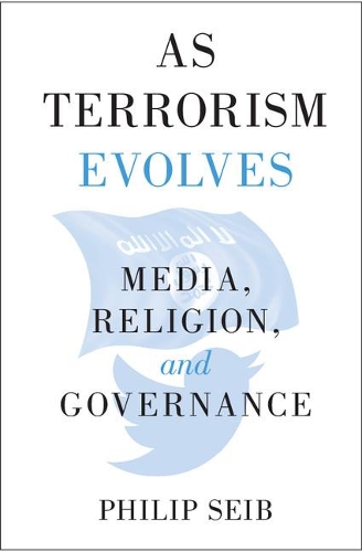 Бумажная книга «As Terrorism Evolves: Media, Religion, and Governance», автор Филип Сейб - фото №1