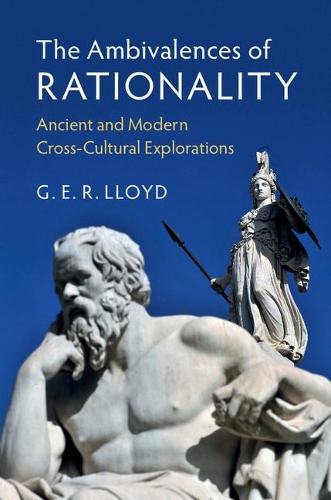 Бумажная книга «The Ambivalences of Rationality: Ancient and Modern Cross-Cultural Explorations», автор Г. Э. Р. Ллойд - фото №1