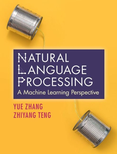 [object Object] «Natural Language Processing: A Machine Learning Perspective», автор Юе Чжан - фото №1
