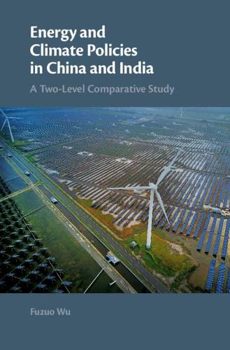 Бумажная книга «Energy and Climate Policies in China and India: A Two-Level Comparative Study», автор Фузуо Ву - фото №1