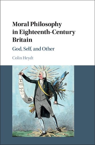 Бумажная книга «Moral Philosophy in Eighteenth-Century Britain: God, Self, and Other», автор Колин Хейдт - фото №1