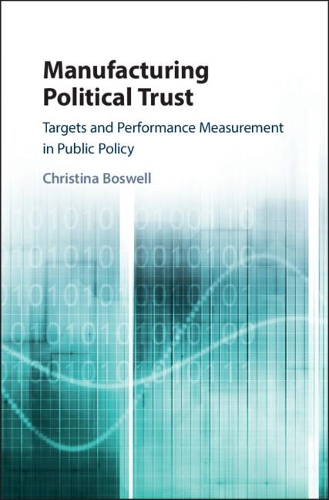 Бумажная книга «Manufacturing Political Trust: Targets and Performance Measurement in Public Policy», автор Кристина Босвелл - фото №1