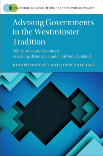 Бумажная книга «Advising Governments in the Westminster Tradition: Policy Advisory Systems in Australia, Britain, Canada and New Zealand», автор Джон Халлиган - фото №1