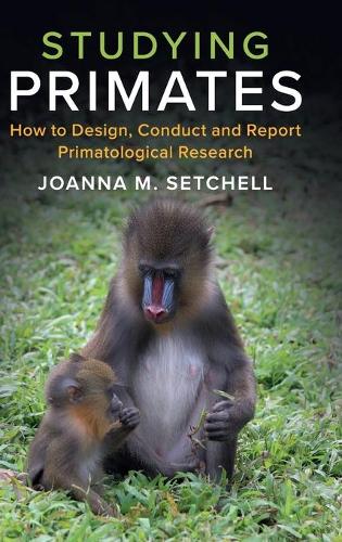Паперова книга «Studying Primates: How to Design, Conduct and Report Primatological Research», автор Джоанна М. Сетчелл - фото №1