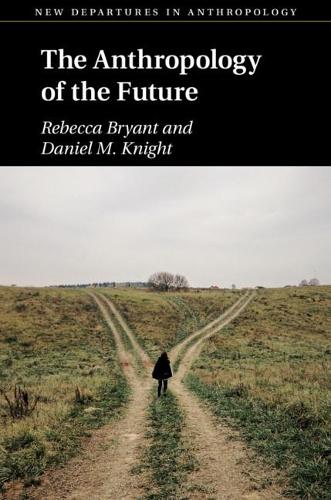Паперова книга «The Anthropology of the Future», авторів Деніел М. Найт, Ребекка Брайант - фото №1