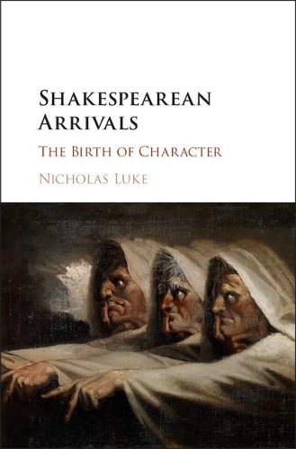 Бумажная книга «Shakespearean Arrivals: The Birth of Character», автор Николас Люк - фото №1