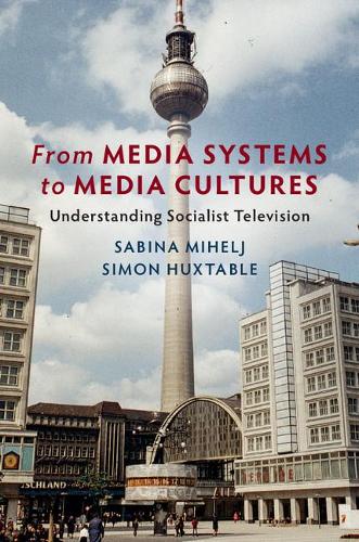 Бумажная книга «From Media Systems to Media Cultures: Understanding Socialist Television», автор Сабина Михель - фото №1
