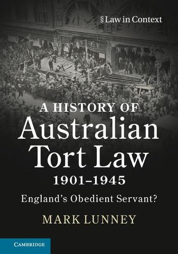 Бумажная книга «A History of Australian Tort Law 1901–1945: England's Obedient Servant?», автор Марк Лунни - фото №1