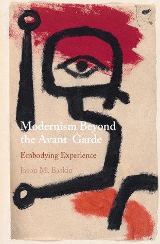 Бумажная книга «Modernism Beyond the Avant-Garde: Embodying Experience», автор Джейсон М. Баскин - фото №1