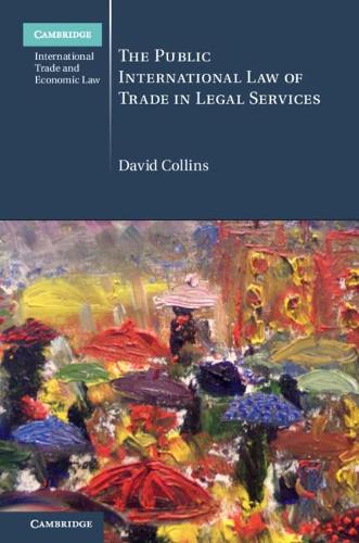 Бумажная книга «The Public International Law of Trade in Legal Services», автор Дэвид Коллинз - фото №1