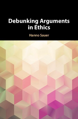 Паперова книга «Debunking Arguments in Ethics», автор Ганно Зауер - фото №1