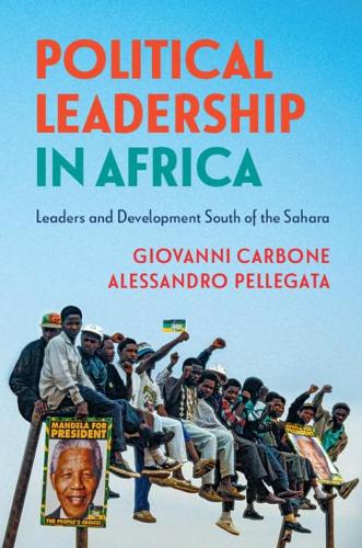 Бумажная книга «Political Leadership in Africa: Leaders and Development South of the Sahara», авторов Алессандро Пеллегата, Джованни Карбоне - фото №1