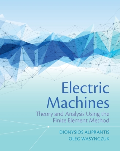 Бумажная книга «Electric Machines: Theory and Analysis Using the Finite Element Method», автор Олег Васинчук - фото №1