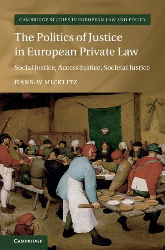 Бумажная книга «The Politics of Justice in European Private Law: Social Justice, Access Justice, Societal Justice», автор Ханс-В Миклиц - фото №1