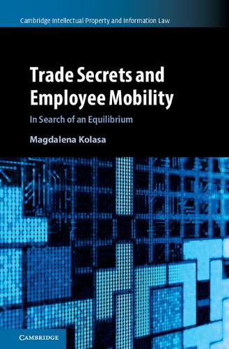 Бумажная книга «Trade Secrets and Employee Mobility: Volume 44: In Search of an Equilibrium», автор Магдалена Коласа - фото №1