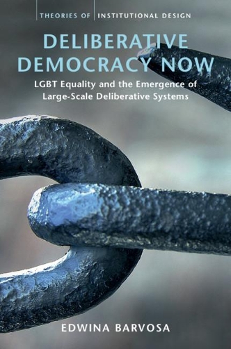 Паперова книга «Deliberative Democracy Now: LGBT Equality and the Emergence of Large-Scale Deliberative Systems», автор Едвіна Барвоза - фото №1
