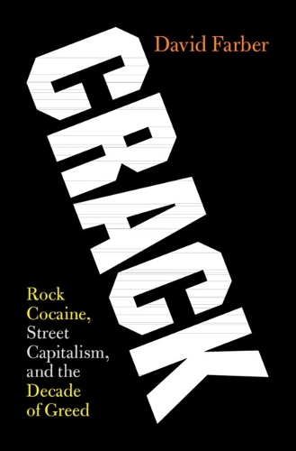 Бумажная книга «Crack: Rock Cocaine, Street Capitalism, and the Decade of Greed», автор Дэвид Фарбер - фото №1