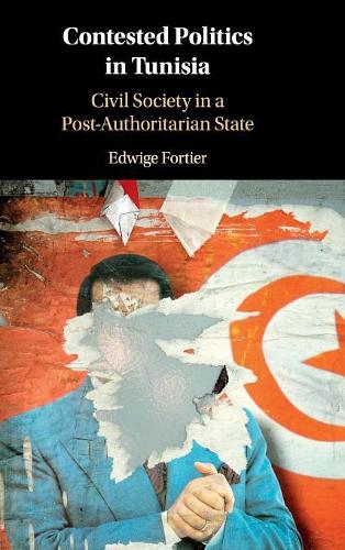 Бумажная книга «Contested Politics in Tunisia: Civil Society in a Post-Authoritarian State», автор Эдвиж Фортье - фото №1