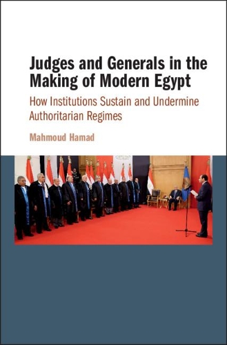 Бумажная книга «Judges and Generals in the Making of Modern Egypt: How Institutions Sustain and Undermine Authoritarian Regimes», автор Махмуд Хамад - фото №1