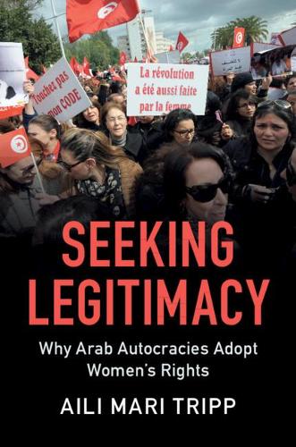 Паперова книга «Seeking Legitimacy: Why Arab Autocracies Adopt Women's Rights», автор Айлі Марі Тріпп - фото №1