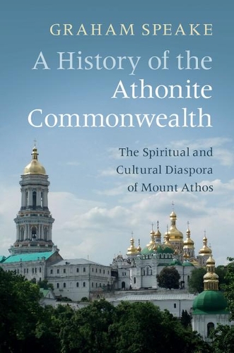 Бумажная книга «A History of the Athonite Commonwealth: The Spiritual and Cultural Diaspora of Mount Athos», автор Грэм Спик - фото №1