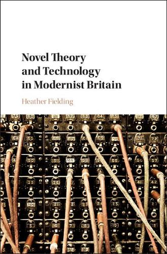 Паперова книга «Novel Theory and Technology in Modernist Britain», автор Хізер Філдінг - фото №1