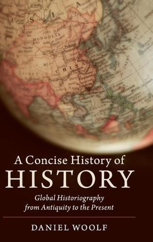 Бумажная книга «A Concise History of History: Global Historiography from Antiquity to the Present», автор Дэниел Вульф - фото №1