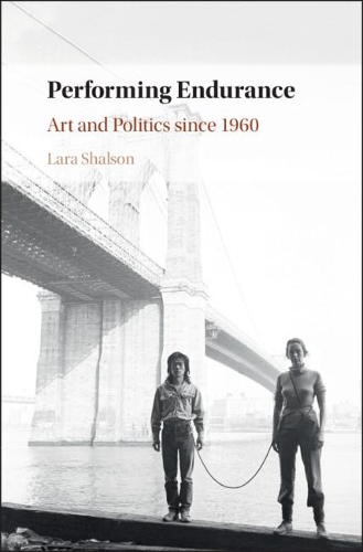 Паперова книга «Performing Endurance: Art and Politics since 1960», автор Лара Шалсон - фото №1