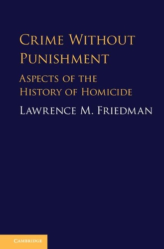 Бумажная книга «Crime without Punishment: Aspects of the History of Homicide», автор Лоуренс М. Фридман - фото №1