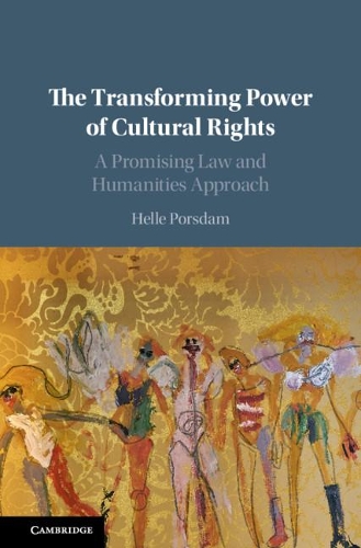 Бумажная книга «The Transforming Power of Cultural Rights: A Promising Law and Humanities Approach», автор Хелле Порсдам - фото №1