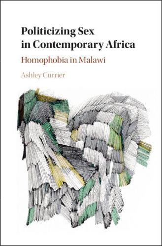 Бумажная книга «Politicizing Sex in Contemporary Africa: Homophobia in Malawi», автор Эшли Карриер - фото №1