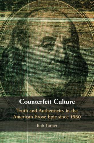 Паперова книга «Counterfeit Culture: Truth and Authenticity in the American Prose Epic since 1960», автор Роб Тернер - фото №1