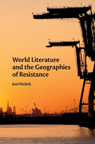 Паперова книга «World Literature and the Geographies of Resistance», автор Джоел Нікельс - фото №1
