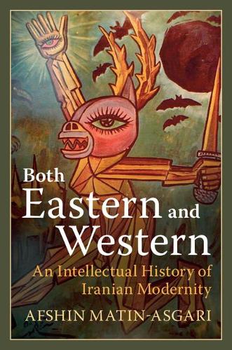 Бумажная книга «Both Eastern and Western: An Intellectual History of Iranian Modernity», автор Афшин Матин-Асгари - фото №1