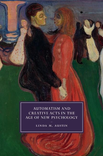 Бумажная книга «Automatism and Creative Acts in the Age of New Psychology», автор Линда М. Остин - фото №1