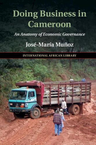 Бумажная книга «Doing Business in Cameroon: An Anatomy of Economic Governance», автор Хосе-Мария Муньос - фото №1
