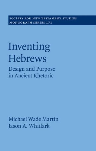 Бумажная книга «Inventing Hebrews: Design and Purpose in Ancient Rhetoric», автор Джейсон А. Уитларк - фото №1