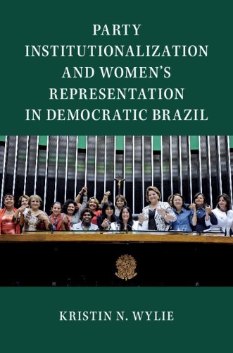 Бумажная книга «Party Institutionalization and Women's Representation in Democratic Brazil», автор Кристин Н. Уайли - фото №1