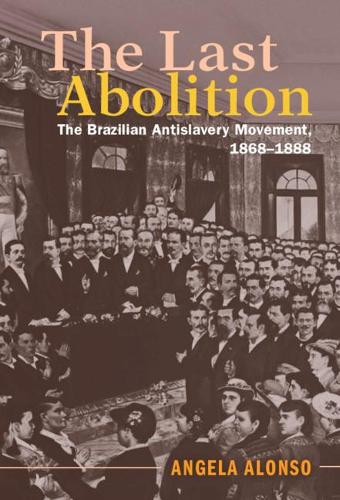 Бумажная книга «The Last Abolition: The Brazilian Antislavery Movement, 1868–1888», автор Анжела Алонсо - фото №1