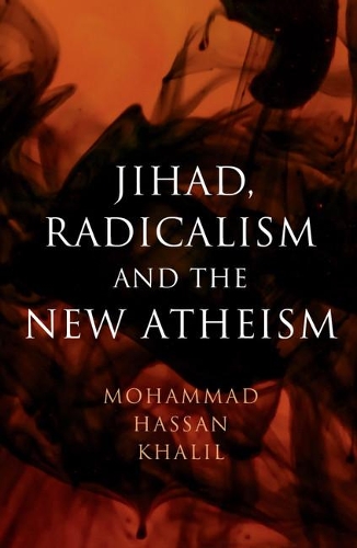 Бумажная книга «Jihad, Radicalism, and the New Atheism», автор Мохаммад Хасан Халил - фото №1
