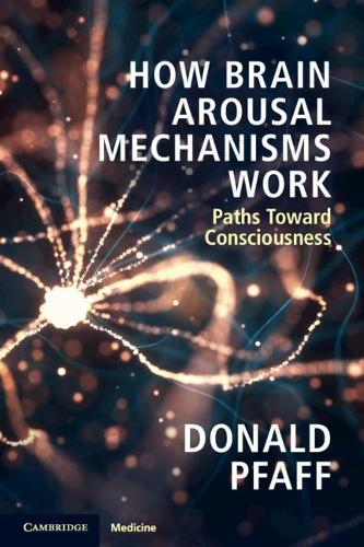 Паперова книга «How Brain Arousal Mechanisms Work: Paths Toward Consciousness», автор Дональд Пфафф - фото №1