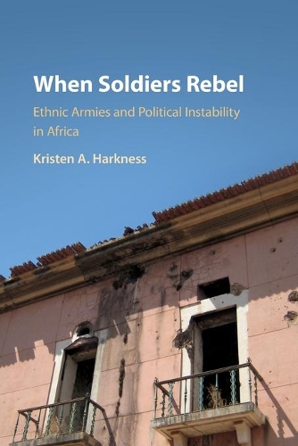 Бумажная книга «When Soldiers Rebel: Ethnic Armies and Political Instability in Africa», автор Кристен А. Харкнесс - фото №1