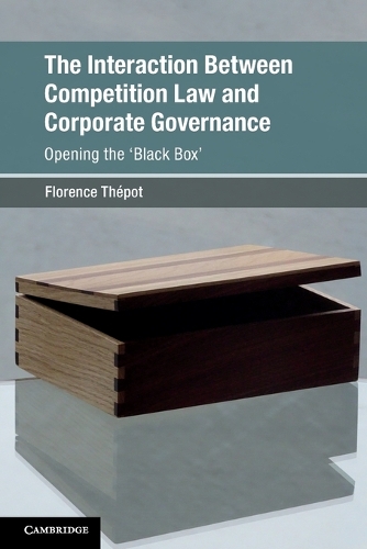 Паперова книга «The Interaction Between Competition Law and Corporate Governance: Opening the 'Black Box'», автор Флоренс Тепот - фото №1