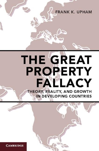 Паперова книга «The Great Property Fallacy: Theory, Reality, and Growth in Developing Countries», автор Френк К. Апхем - фото №1