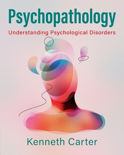Бумажная книга «Psychopathology: Understanding Psychological Disorders», автор Кеннет Картер - фото №1
