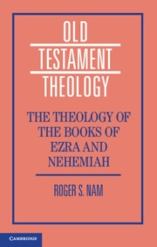 Бумажная книга «The Theology of the Books of Ezra and Nehemiah», автор Роджер С. Нам - фото №1