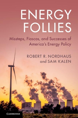 Бумажная книга «Energy Follies: Missteps, Fiascos, and Successes of America's Energy Policy», авторов Роберт Р. Нордхаус, Сэм Кален - фото №1