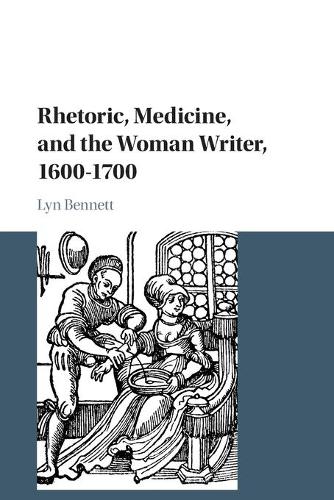 Бумажная книга «Rhetoric, Medicine, and the Woman Writer, 1600–1700», автор Лин Беннетт - фото №1