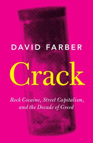 Бумажная книга «Crack: Rock Cocaine, Street Capitalism, and the Decade of Greed», автор Дэвид Фарбер - фото №1