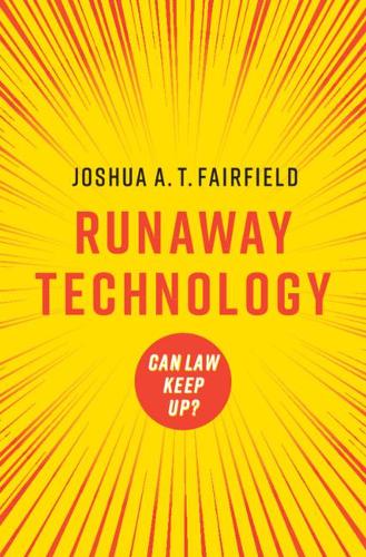 Паперова книга «Runaway Technology: Can Law Keep Up?», автор Джошуа А. Т. Фейрфілд - фото №1